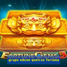 grupo edson queiroz fortuna